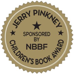 Jerry Pinkney Children's Book Award 2022 Winner - Educational and Motivational